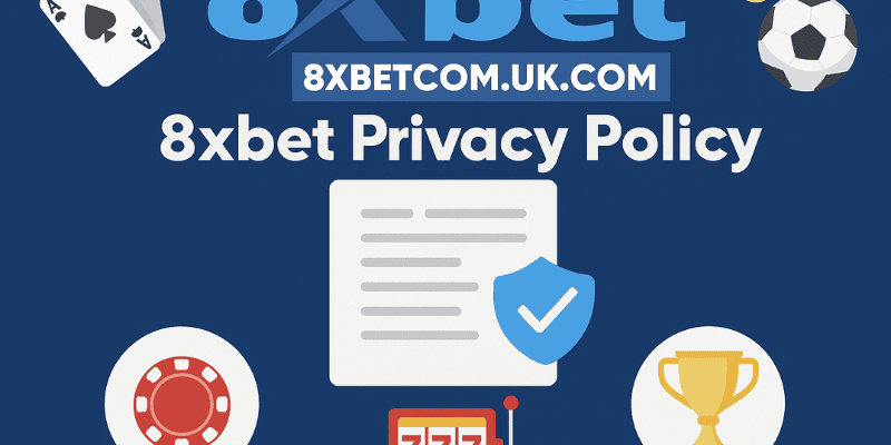 Cách quy định chính sách bảo mật 8XBET sử dụng dữ liệu người dùng