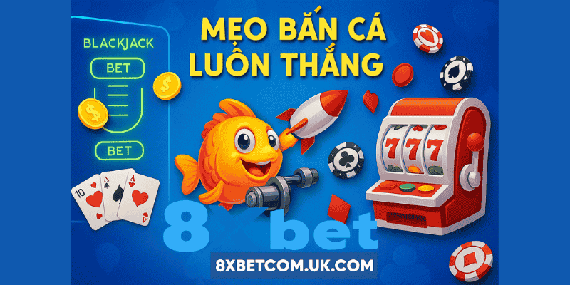 Mẹo Bắn Cá Luôn Thắng: Kinh Nghiệm Thực Chiến Từ Cao Thủ